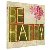 Картина на полотні Be happy 50x50 см (H5050_DVD002)