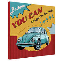 Картина на полотні Believe you can and you're halfway there 50x50 см (H5050_DVD018)