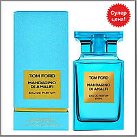 Tom Ford Mandarino Di Amalfi парфумована вода 100 ml. (Том Форд Мандарино Ді Амальфі)