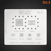 Трафарет BGA SU3 SC9832E/SC9863A/SC2721G/SR3595D/SR3593A/BGA254/RPM6743-31/RTM7916-51 (SU:3 ) 0.12 mm Amaoe