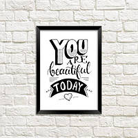 Постер в рамке A5 You are beautiful today