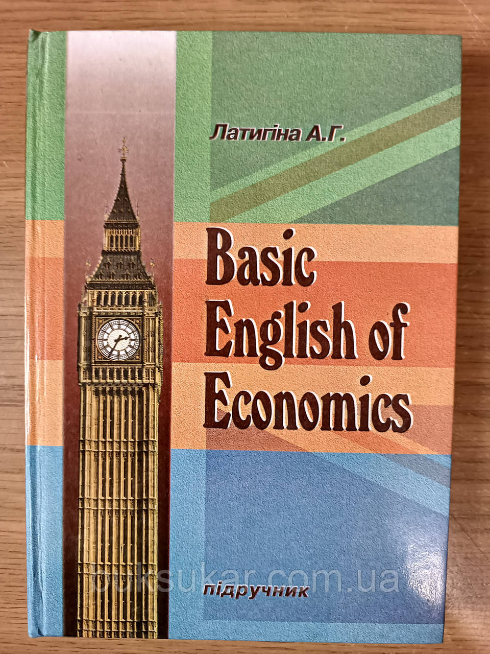 Книга Латигіна, Алла Григорівна. Basic English Of Economics Б/У.