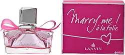 Lanvin Marry Me! A La Folie  75 ml. - Парфумована вода — Жіночий — Лиц. (Orig.Pack)