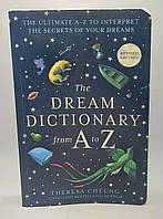 The Dream Dictionary from A to Z [Revised edition] : The Ultimate A-Z to Interpret the Secrets of Your Dreams