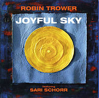 Robin Trower featuring Sari Schorr - Joyful Sky - 2023, Audio CD, (імпорт, буклет, original)