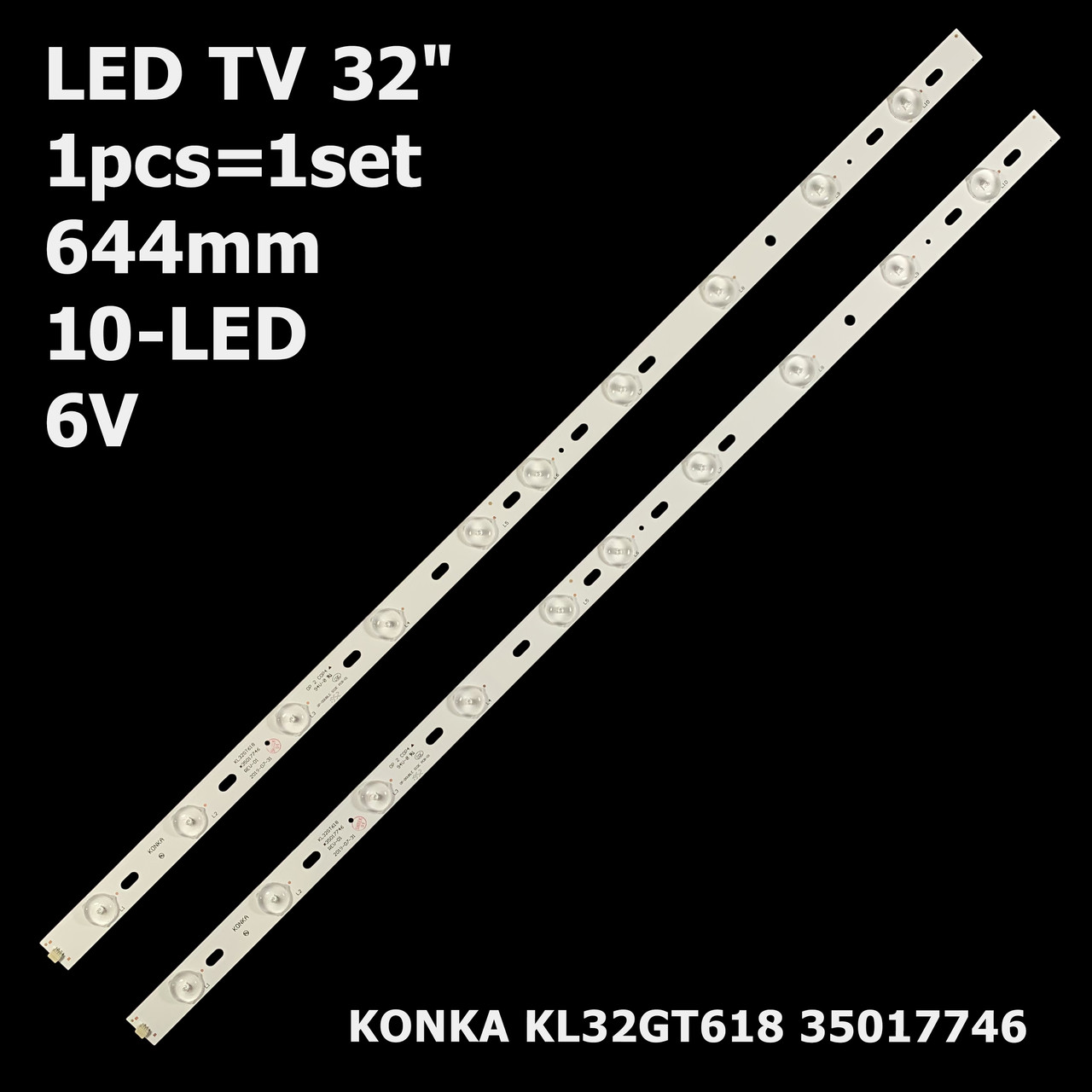 LED підсвітка KONKA TV 32" KONKA KL32GT618 DLS123456G1A09407 HA1T77T803 Supra: STV-LC32T410WL DNS: K32A619 1шт