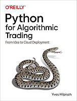Python for Algorithmic Trading: From Idea to Cloud Deployment, Yves Hilpisch