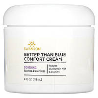 Средство для местного применения Swanson, Better Than Blue Comfort Cream, 4 fl oz (118 ml) Доставка від 14