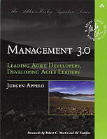 Management 3.0: Leading Agile Developers, Developing Agile Leaders, Jurgen Appelo