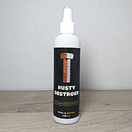 Засіб для видалення корозії та іржі Rusty Destroer 250 мл Перетворювач іржі (X-377), фото 2