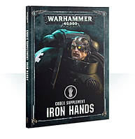 Книга GW - WARHAMMER 40000: CODEX - IRON HANDS (HB) (ENG)