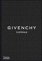 Givenchy Catwalk. The Complete Collections