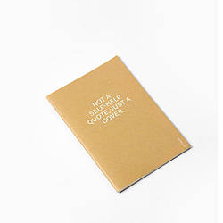 Блокнот NOT A SELF-HELP QUOTE, JUST A COVER