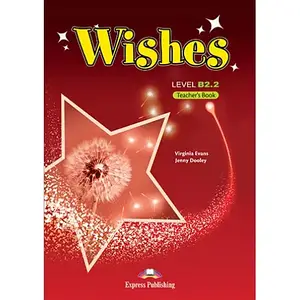 Wishes B2.2 Teacher's Book (overprinted) (книга для вчителя)