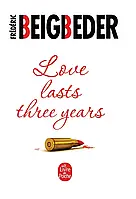 Love lasts three years Frédéric Beigbeder Кохання живе три роки (англійською мовою)