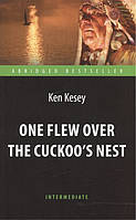 One Flew over the Cuckoo`s Nest / Пролетая над гнездом кукушки. Адаптированная книга для чтения на английском