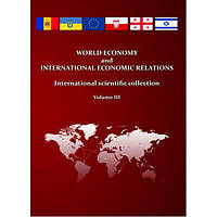 World economy and international economic relations. International Scientific Collection. Vol. 3. Kozak Y.