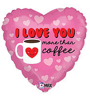 Воздушный шар сердце "I love you more than coffee", Италия, размер - 45 см