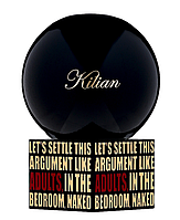 Оригинал Kilian Paris Let's Settle This Argument Like Adults, In The Bedroom, Naked 50 мл парфюмированная вода