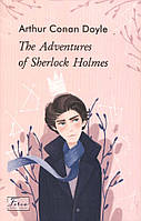 The Adventures of Sherlock Holmes / Пригоді Шерлока Холмса - Артур Конан Тайл (978-966-03-9365-3)