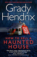 How to Sell a Haunted House (Grady Hendrix)