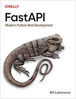 FastAPI: Modern Python Web Development 1st Edition