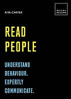 Книга "Read People: Understand behaviour. Expertly communicate" (978-1-78131-731-0) автор Ріта Картер