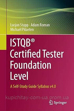 ISTQB Certified Tester Foundation Level: A Self-Study Guide Syllabus v4.0 2024 Edition, Adam Roman