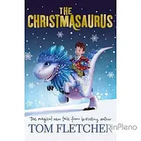Fletcher, T. The Christmasaurus [Paperback]