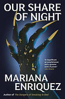 Our Share of Night (Mariana Enriquez)