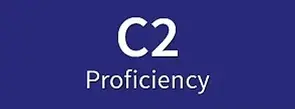 C2 Proficiency
