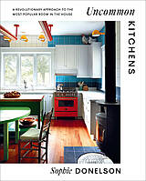 Sophie Donelson Uncommon Kitchens