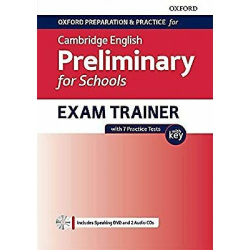 Oxford Preparation and Practice for Cambridge English B1 Preliminary for Schools Exam Trainer with Key