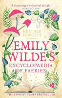 Emily Wilde's Encyclopaedia of Faeries (Book 1). Heather Fawcett