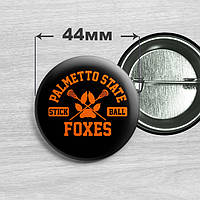 Значок Palmetto State Foxes з книги Все заради гри / All For The Game. №1 44мм