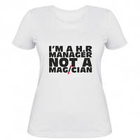 Женская футболка I'm a h.r. manager not a magician