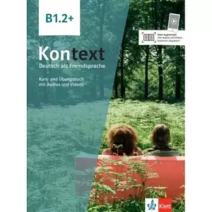 Kontext B1.2+ Kurs- und Übungsbuch mit Audios / Videos (підручник)