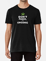 Мужская и женская футболка с принтом Don`t panic it`s organic
