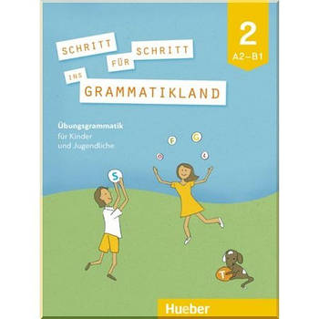 Schritt für Schritt ins Grammatikland 2 Übungsgrammatik für Kinder und Jugendliche Deutsch als Fremdsprache