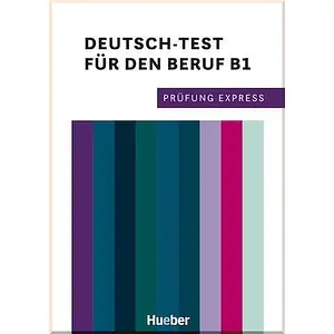Prüfung Express: Deutsch-Test für den Beruf B1 mit Audios online