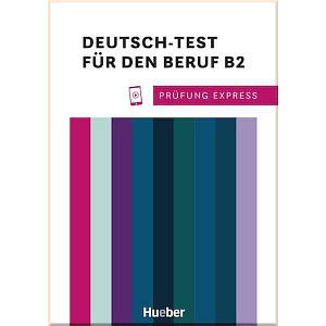 Prüfung Express: Deutsch-Test für den Beruf B2 mit Audios online