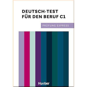 Prüfung Express: Deutsch-Test für den Beruf C1 mit Audios online