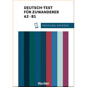 Prüfung Express: Deutsch-Test für Zuwanderer A2-B1 mit Audios Online