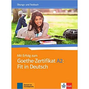 Mit Erfolg zum Goethe-Zertifikat A2: Fit in Deutsch Übungs- und Testbuch (вправи)