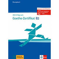 Упражнения Mit Erfolg zum Goethe-Zertifikat B2 Übungsbuch passend zur neuen Prüfung 2019 Buch + online