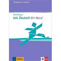 Упражнения Mit Erfolg zu telc Deutsch B1 + Beruf, Übungsbuch + Audio-CD