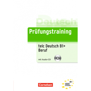 Prüfungstraining DaF telc-Test (B1)+ Beruf Übungsbuch mit CD (Тести)