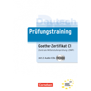 Prüfungstraining DaF Goethe-Zertifikat Zentrale Mittelstufenprüfung (C1) Übungsbuch mit CDs