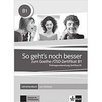 Книга для учителя So geht's noch besser zum Goethe-/ÖSD-Zertifikat B1 Lehrerhandbuch zum Testbuch
