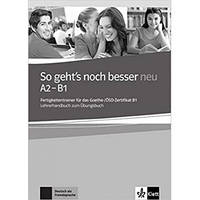 Книга для учителя So geht's noch besser neu A2-B1 Fertigkeitentrainer für das Goethe-/ÖSD-Zertifikat B1
